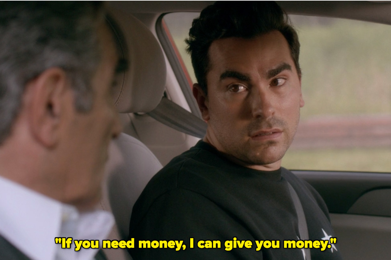 "If you need money, I can give you money"