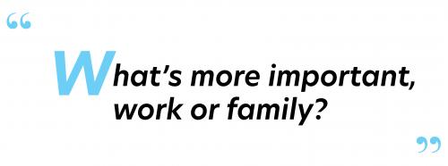 Work or family