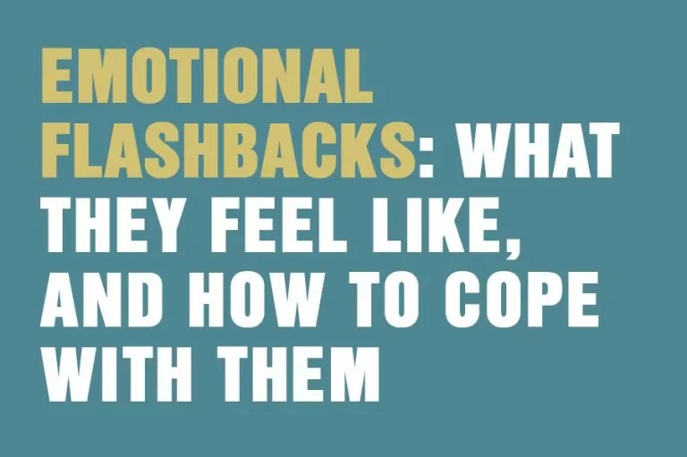 Emotional Flashbacks: What They Feel Like, And How To Cope With Them