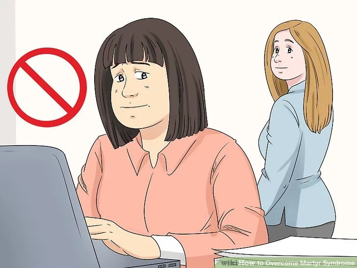 Image titled Overcome Martyr Syndrome Step 1